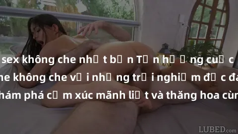 sex không che nhật bản Tận hưởng cuộc sống tình dục online không che với những trải nghiệm độc đáo và mới lạ. Khám phá cảm xúc mãnh liệt và thăng hoa cùng đối tác tại các trang web chuyên nghiệp.