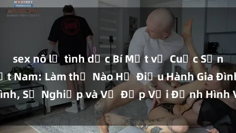 sex nô lệ tình dục Bí Mật về Cuộc Sống Của Các MILF Việt Nam: Làm thế Nào Họ Điều Hành Gia Đình, Sự Nghiệp và Vẻ Đẹp Với Định Hình Văn Hóa Đương Đại