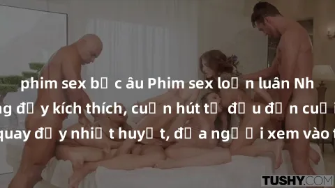 phim sex bắc âu Phim sex loạn luân Nhật Bản: Hành động đầy kích thích, cuốn hút từ đầu đến cuối. Những cảnh quay đầy nhiệt huyết, đưa người xem vào thế giới độc đáo của tình thân. Đừng bỏ lỡ!