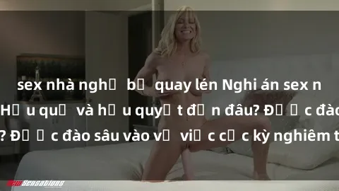 sex nhà nghỉ bị quay lén Nghi án sex nhân viên nhà hàng: Hậu quả và hậu quyết đến đâu? Được đào sâu vào vụ việc cực kỳ nghiêm trọng này.
