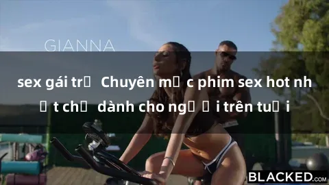 sex gái trẻ Chuyên mục phim sex hot nhất chỉ dành cho người trên tuổi