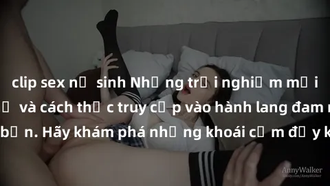 clip sex nữ sinh Những trải nghiệm mới lạ với sex tập thể và cách thức truy cập vào hành lang đam mê của bạn. Hãy khám phá những khoái cảm đầy kích thích với tập thể hấp dẫn!