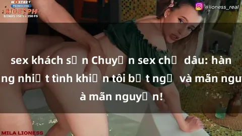 sex khách sạn Chuyện sex chị dâu: hành động nhiệt tình khiến tôi bất ngờ và mãn nguyện!